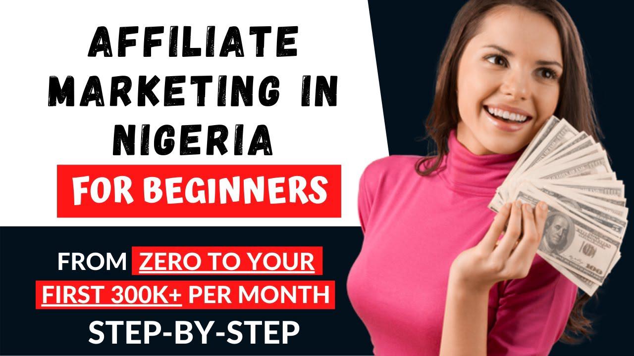 'Video thumbnail for Affiliate Marketing for Beginners in Nigeria (From #0 to Your First N300K+ In 30 Days)'