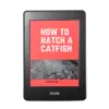 How To Hatch A Catfish